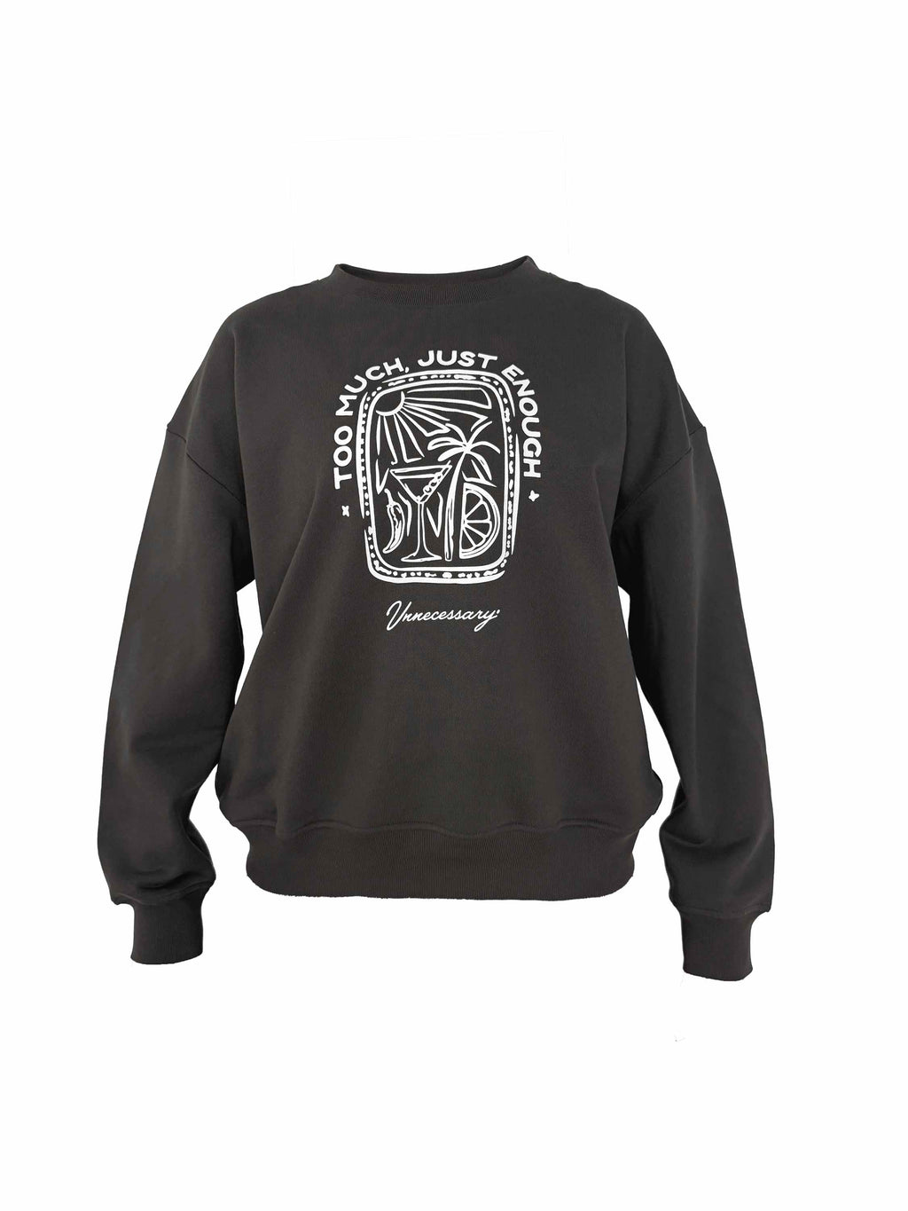 Too Much, Just Enough Crewneck